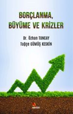 Borçlanma, Büyüme ve Krizler