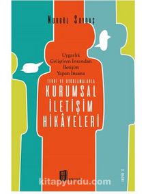 Teori ve Uygulamalarla Kurumsal İletişim Hikayeleri - Nurgül Soydaş