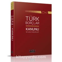 Son Değişikliklerle Türk Borçlar Kanunu ve İlgili Kanunlar - Bilinmeyen Yazar