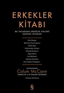 Erkekler Kitabı & 80 Yazardan Erkeklik Halleri Üzerine Öyküler