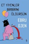 Et Yiyenler Birbirini &Ouml;ld&uuml;rs&uuml;n