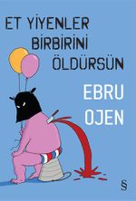 Et Yiyenler Birbirini Öldürsün