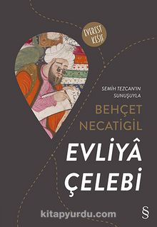 Evliya Çelebi - Behçet Necatigil
