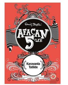 Afacan 5'ler Karavanla Tatilde 5. Kitap - Enid Blyton