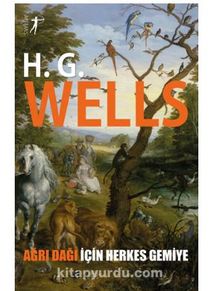 Ağrı Dağı İçin Herkes Gemiye - H. G.  Wells