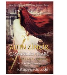 Altın Zincir - Son Saatler (Ciltli) - Cassandra Clare