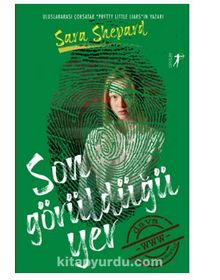 Amatör Dedektifler 3 - Son Görüldüğü Yer - Sara Shepard