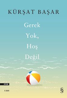 Gerek Yok, Hoş Değil 