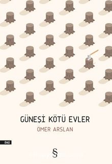 Güneşi Kötü Evler - Ömer Arslan