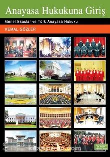 Anayasa Hukukuna Giriş & Genel Esaslar ve Türk Anayasa Hukuku - Kemal Gözler