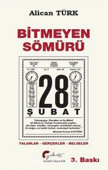 Bitmeyen Sömürü & 28 Şubat Yalanlar-Gerçekler-Belgeler - Alican Türk
