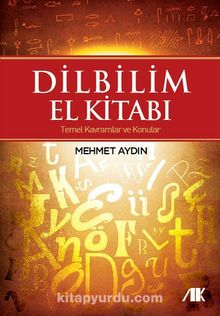 Dilbilim El Kitabı - Temel Kavramlar ve Konular - Prof. Dr. Mehmet Aydın