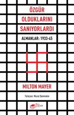 Özgür Olduklarını Sanıyorlardı & Almanlar: 1933-45