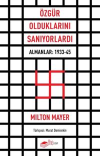 Özgür Olduklarını Sanıyorlardı & Almanlar: 1933-45