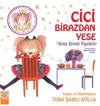 Cici Birazdan Yese - Ama Şimdi Yiyebilir
