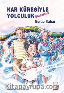 Kar Küresiyle Yolculuk - Barselona - Burcu Bahar