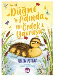 Düğme Adında Bir Ördek Yavrusu - Helen Peters