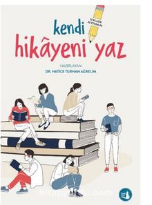 Kendi Hikayeni Yaz - Hatice Turhan  Ağrelim