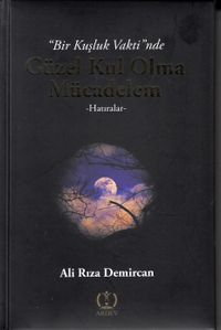 Bir Kuşluk Vaktinde Güzel Kul Olma Mücadelem 