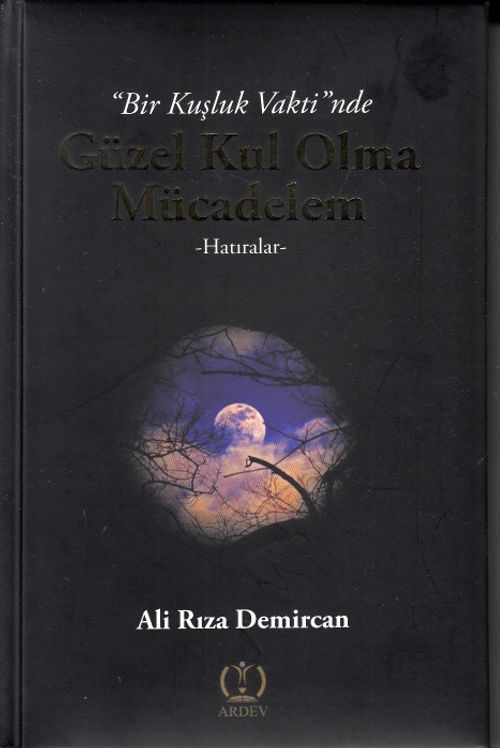 Bir Kuşluk Vaktinde Güzel Kul Olma Mücadelem 