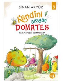 Kendini Arayan Domates 3 - Nerede O Eski Domatesler? - Sinan Akyüz