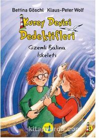 Kuzey Denizi Dedektifleri 3 - Gizemli Balina İskeleti - Peter Wolf