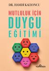 Mutluluk İ&ccedil;in Duygu Eğitimi