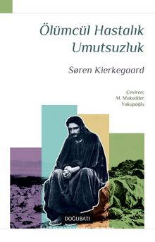 Ölümcül Hastalık Umutsuzluk - Soren Kierkegaard