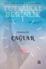 Tutkusal Derinlik & Bir Eksik Yolcu Romanı