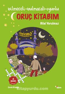 Bilmeceli-Bulmacalı-Oyunlu Oruç kitabım - Bilal Yorulmaz