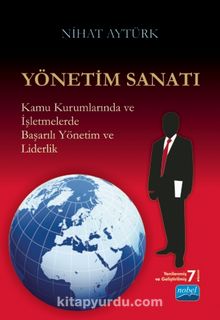 Yönetim Sanatı - Başarılı Yönetim ve Yöneticilik - Nihat Aytürk