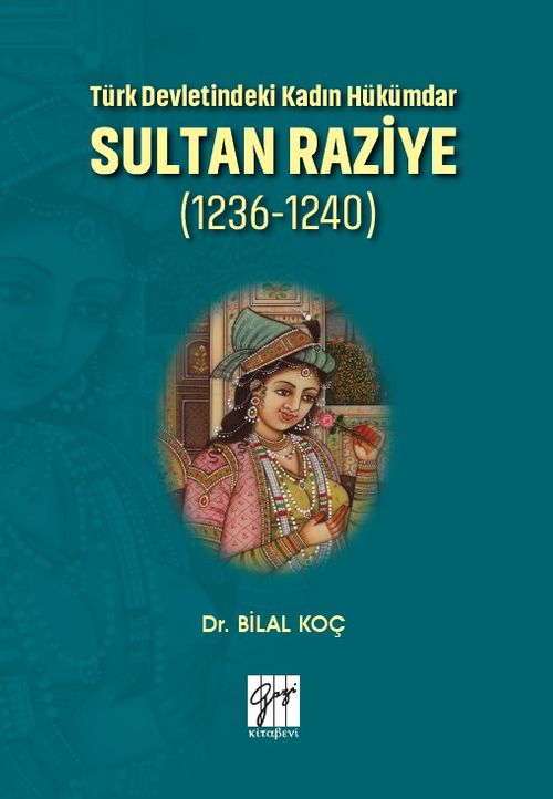 Türk Devletindeki Kadın Hükümdar Sultan Raziye (1236-1240)
