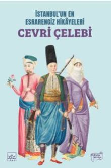 İstanbul'un En Esrarengiz Hikayeleri: Cevri Çelebi