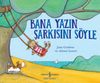 Bana Yazın Şarkısını S&ouml;yle