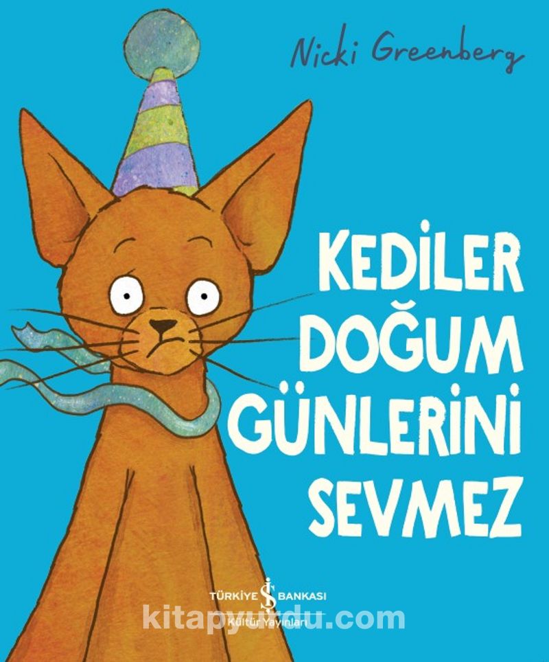 Kediler Dogum Gunlerini Sevmez Nicki Greenberg Kitapyurdu Com