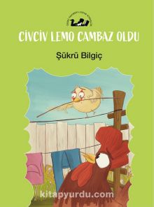 Civciv Lemo Cambaz Oldu - Şükrü Bilgiç