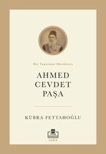 Ahmed Cevdet Paşa & Bir Tanzimat Bürokratı
