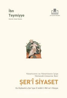 Şer’i Siyaset & Es-Siyasetü’ş-Şer’iyye fi ıshari’r-raî ve’r-ra’iyye - İbn Teymiyye