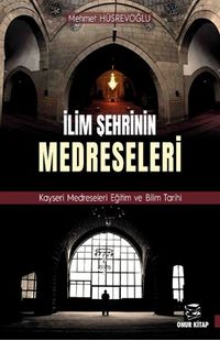 İlim Şehrinin Medreseleri