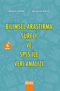 Bilimsel Araştırma Süreci ve SPSS İle Veri Analizi (SPSS 10.0 - 12.0 for Windows)