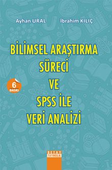 Bilimsel Araştırma Süreci ve SPSS İle Veri Analizi (SPSS 10.0 - 12.0 for Windows)