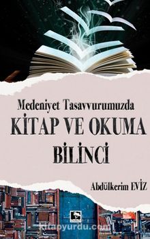 Kitap ve Okuma Bilinci - Abdülkerim Eviz