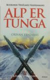 Alp Er Tunga & Bozkırın Yenilmez Kahramanı