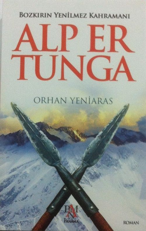 Alp Er Tunga & Bozkırın Yenilmez Kahramanı