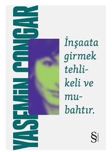 İnşaata Girmek Tehlikeli ve Mubahtır