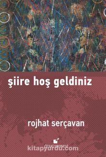 Şiire Hoş Geldiniz - Rojhat Serçavan