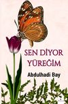 Sen Diyor Y&uuml;reğim