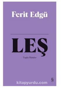 Leş (Bez Ciltli) / Toplu Öyküler - Ferit Edgü