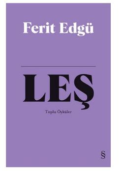 Leş (Bez Ciltli) / Toplu Öyküler