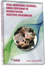 Riskli Bebeklerde Gelişimsel, Erken Fizyoterapi ve Rehabilistasyon : Hacettepe Uygulamaları